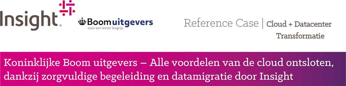 Koninklijke Boom uitgevers – Alle voordelen van de cloud ontsloten, dankzij zorgvuldige begeleiding en datamigratie door Insight