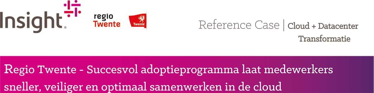Regio Twente - Succesvol adoptieprogramma laat medewerkers sneller, veiliger en optimaal samenwerken in de cloud